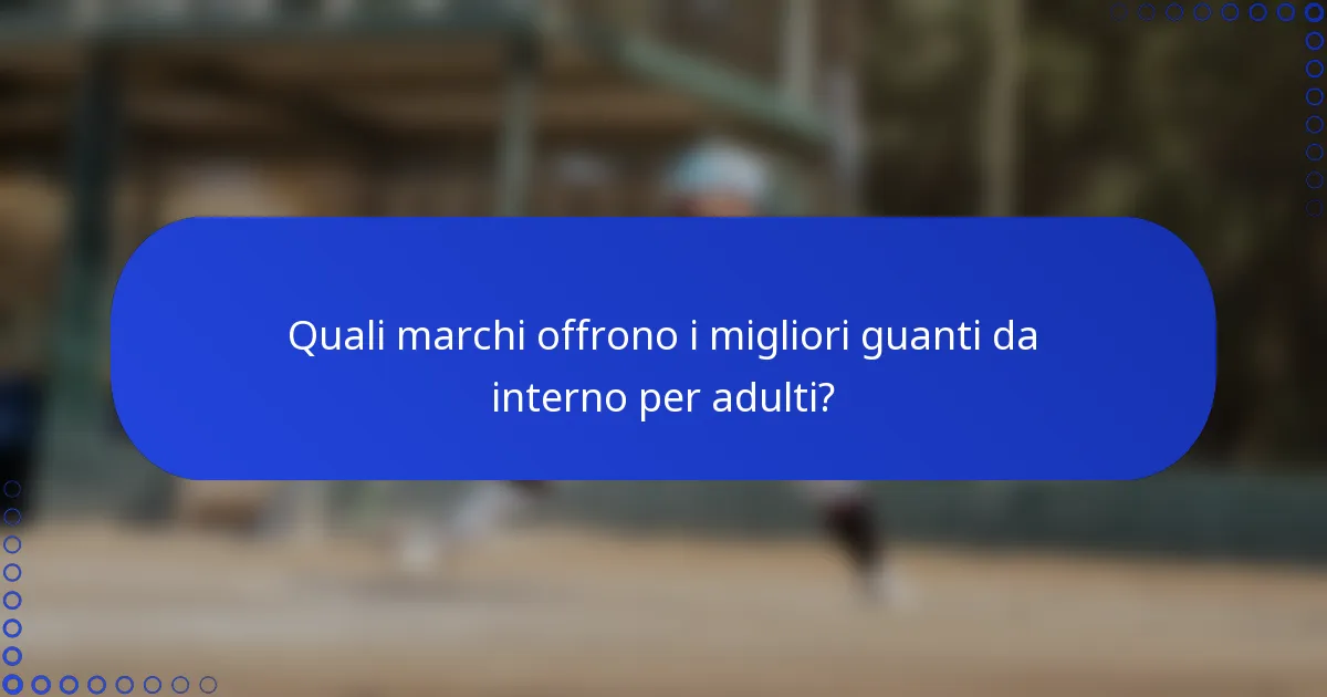 Quali marchi offrono i migliori guanti da interno per adulti?